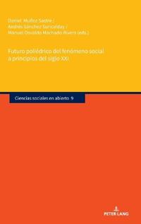 Futuro Poliédrico del Fenómeno Social a Principios del Siglo XXI