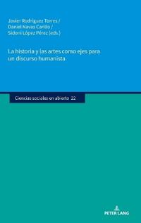 La Historia Y Las Artes Como Ejes Para Un Discurso Humanista