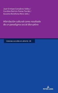 Hibridación cultural como resultado de un paradigma social disruptivo