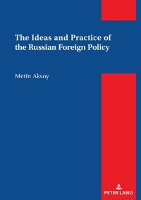 The Ideas and Practice of the Russian Foreign Policy