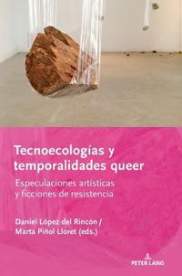 Tecnoecologías y temporalidades queer