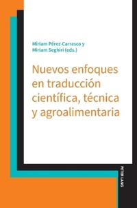 Nuevos enfoques en traduccion cientifica, tecnica y agroalimentaria