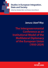 The Intergovernmental Conference as an Institutional Model of the Multilateral Diplomacy of the European Union (1950–2024)