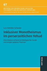 Inklusiver Monotheismus im perserzeitlichen Yehud