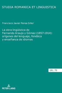 La obra lingüística de Fernando Araujo y Gómez (1857-1914)