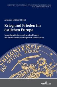 Krieg und Frieden im oestlichen Europa