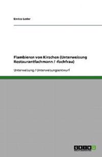 Flambieren von Kirschen (Unterweisung Restaurantfachmann / -fachfrau)