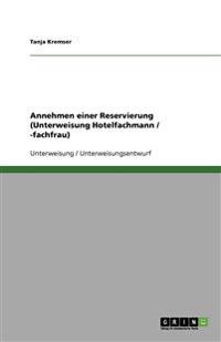 Annehmen einer Reservierung (Unterweisung Hotelfachmann / -fachfrau)