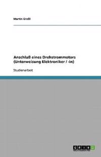 Anschluß eines Drehstrommotors (Unterweisung Elektroniker / -in)