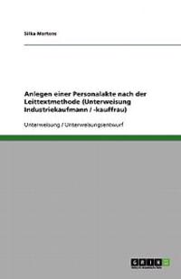 Anlegen einer Personalakte nach der Leittextmethode (Unterweisung Industriekaufmann / -kauffrau)