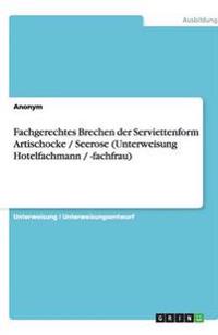 Fachgerechtes Brechen der Serviettenform Artischocke / Seerose (Unterweisung Hotelfachmann / -fachfrau)