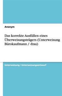 Das korrekte Ausfüllen eines Überweisungsträgers (Unterweisung Bürokaufmann / -frau)