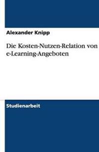 Die Kosten-Nutzen-Relation von e-Learning-Angeboten