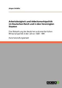 Arbeitslosigkeit und Arbeitsmarktpolitik im Deutschen Reich und in den Vereinigten Staaten
