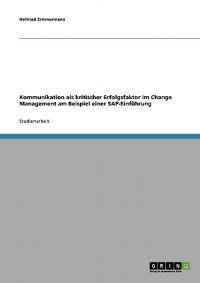 Kommunikation als kritischer Erfolgsfaktor im Change Management am Beispiel einer SAP-Einführung