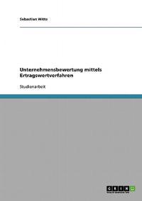 Unternehmensbewertung mittels Ertragswertverfahren