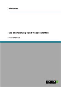 Die Bilanzierung von Swapgeschäften
