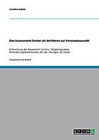 Das Assessment Center als Verfahren zur Personalauswahl