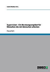 Supervision - Ein Beratungsangebot für Menschen die mit Menschen arbeiten