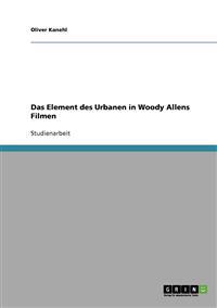 Das Element des Urbanen in Woody Allens Filmen