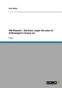 VW Phaeton - Did Zeus' anger hit sales of Volkswagen's luxury car