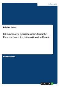 Bokomslag för "E-Commerce/ E-Business für deutsche Unternehmen im internationalen Handel"