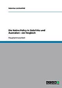 Die Native Policy in Südafrika und Australien - ein Vergleich