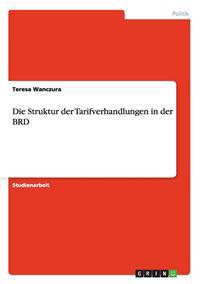 Die Struktur der Tarifverhandlungen in der BRD