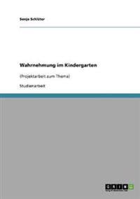 Wahrnehmen mit allen Sinnen. Projektarbeit