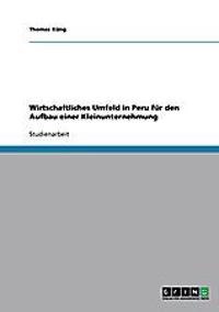Wirtschaftliches Umfeld in Peru für den Aufbau einer Kleinunternehmung
