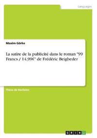 La satire de la publicité dans le roman "99 Francs / 14,99 " de Frédéric Beigbeder
