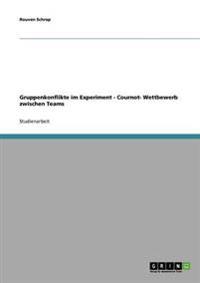Gruppenkonflikte im Experiment - Cournot- Wettbewerb zwischen Teams