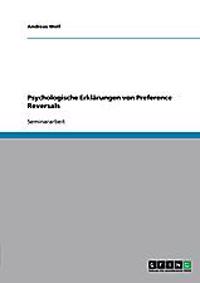 Psychologische Erklärungen von Preference Reversals
