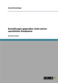 Einstellungen gegenüber nicht-nativer sprachlicher Kompetenz