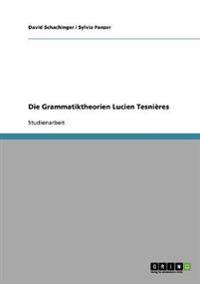 Die Grammatiktheorien Lucien Tesnières