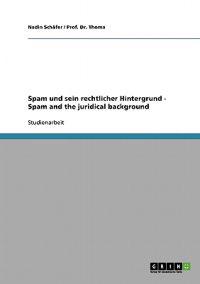 Spam und sein rechtlicher Hintergrund - Spam and the juridical background