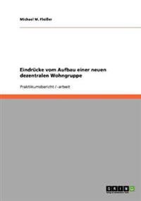 Eindrücke vom Aufbau einer neuen dezentralen Wohngruppe