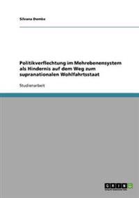 Politikverflechtung im Mehrebenensystem als Hindernis auf dem Weg zum supranationalen Wohlfahrtsstaat