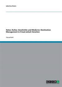 Natur, Kultur, Geschichte und Moderne
