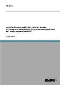 Lesen beobachten und fördern - Warum sind die Leseförderung und die damit einhergehende Beobachtung von Leselernprozessen wichtig?