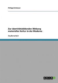Zur identitätsbildenden Wirkung materieller Kultur in der Moderne