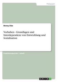 Vorhaben - Grundlagen und Interdependenz von Entwicklung und Sozialisation