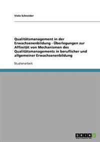 Qualitätsmanagement in der Erwachsenenbildung - Überlegungen zur Affinität von Mechanismen des Qualitätsmanagements in beruflicher und allgemeiner Erwachsenenbildung