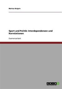 Sport und Politik. Interdependenzen und Korrelationen