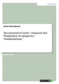 Das Assessment Center - Anspruch und Wirklichkeit im Spiegel der Validitätsdebatte