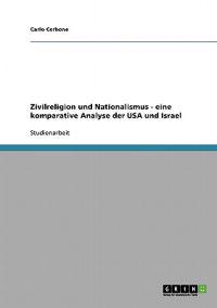 Zivilreligion und Nationalismus - eine komparative Analyse der USA und Israel
