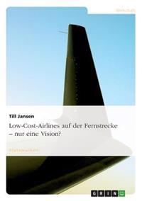 Low-Cost-Airlines auf der Fernstrecke - nur eine Vision?