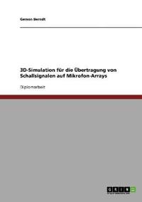3D-Simulation für die Übertragung von Schallsignalen auf Mikrofon-Arrays