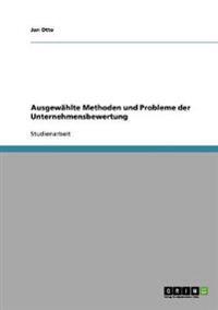 Ausgewählte Methoden und Probleme der Unternehmensbewertung