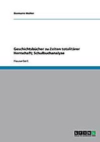 Geschichtsbücher zu Zeiten totalitärer Herrschaft; Schulbuchanalyse